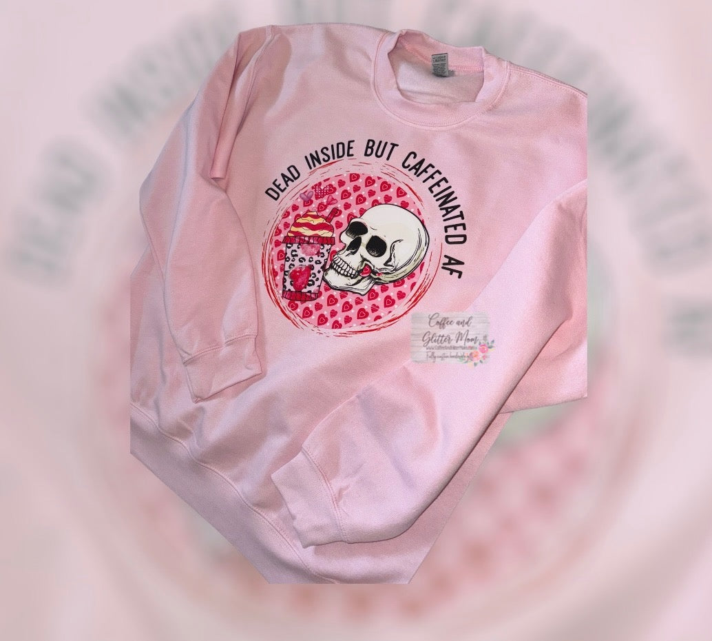 Dead Inside but Caffeinated Adult Medium Sweatshirt