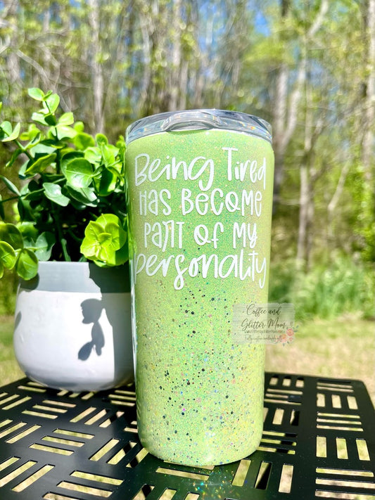 Being Tired Is My Personality 16oz Slim Pint