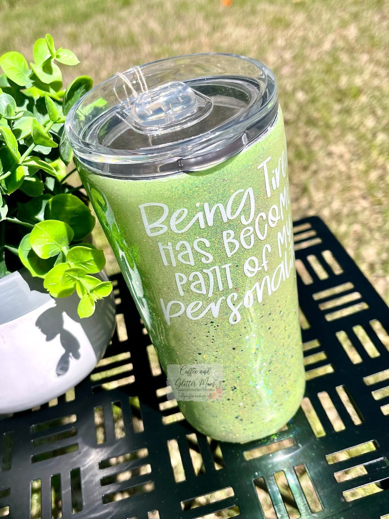 Being Tired Is My Personality 16oz Slim Pint