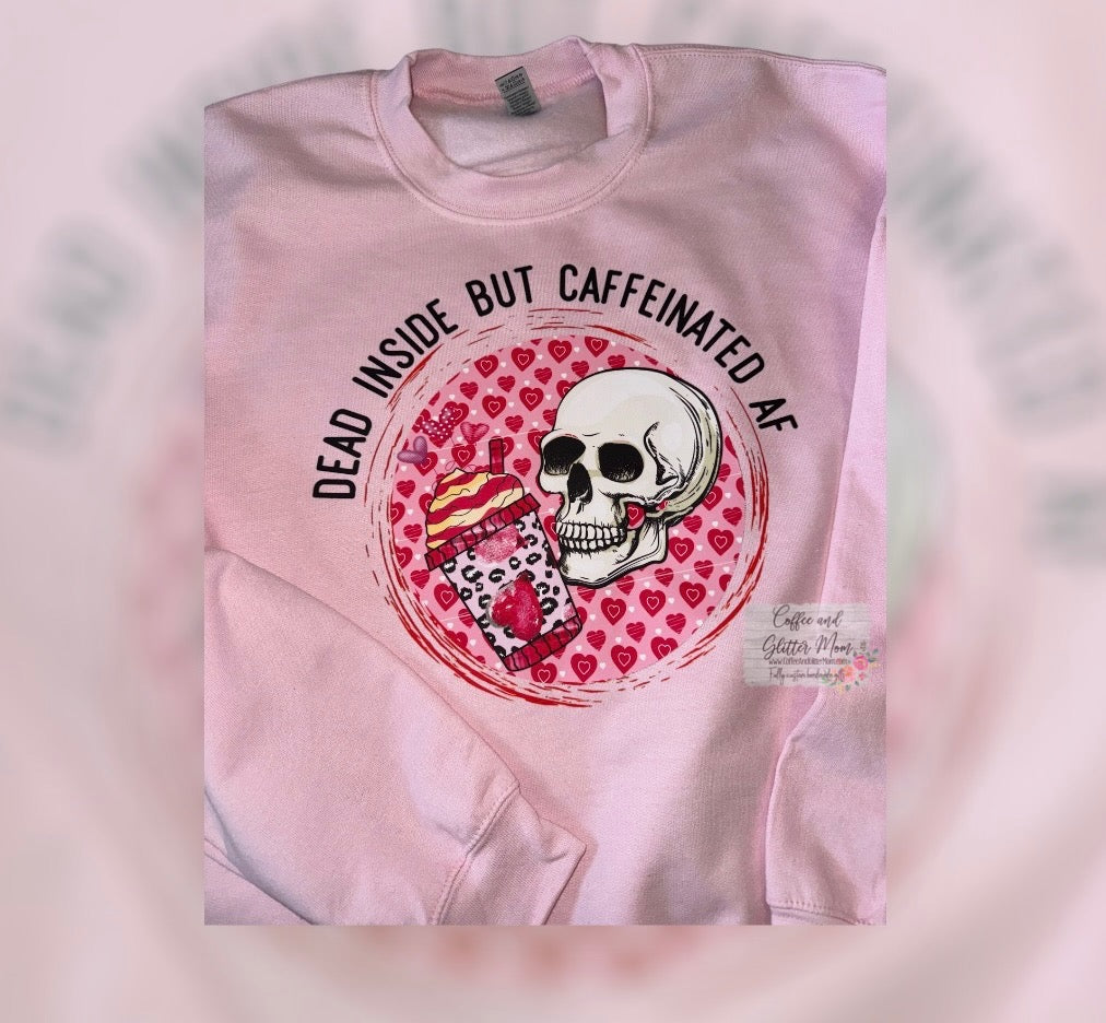 Dead Inside but Caffeinated Adult Medium Sweatshirt