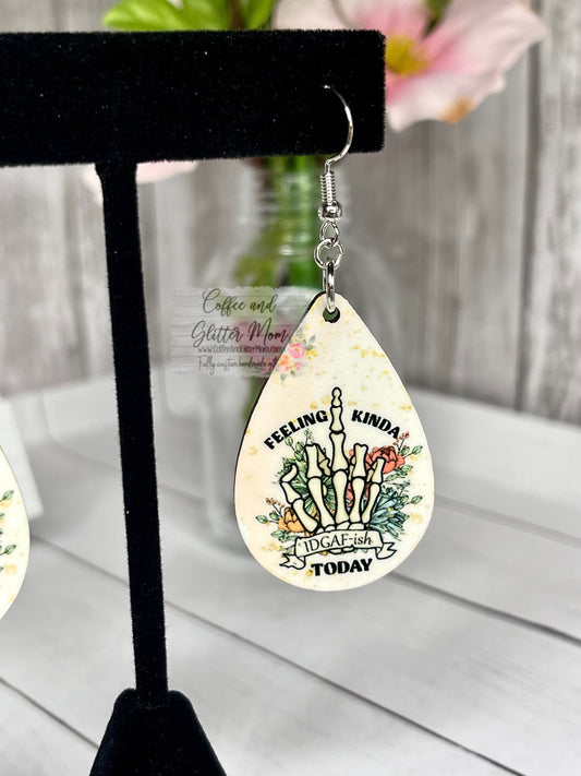 Feeling Kinda IDGAF-Ish Teardrop Earrings RTS