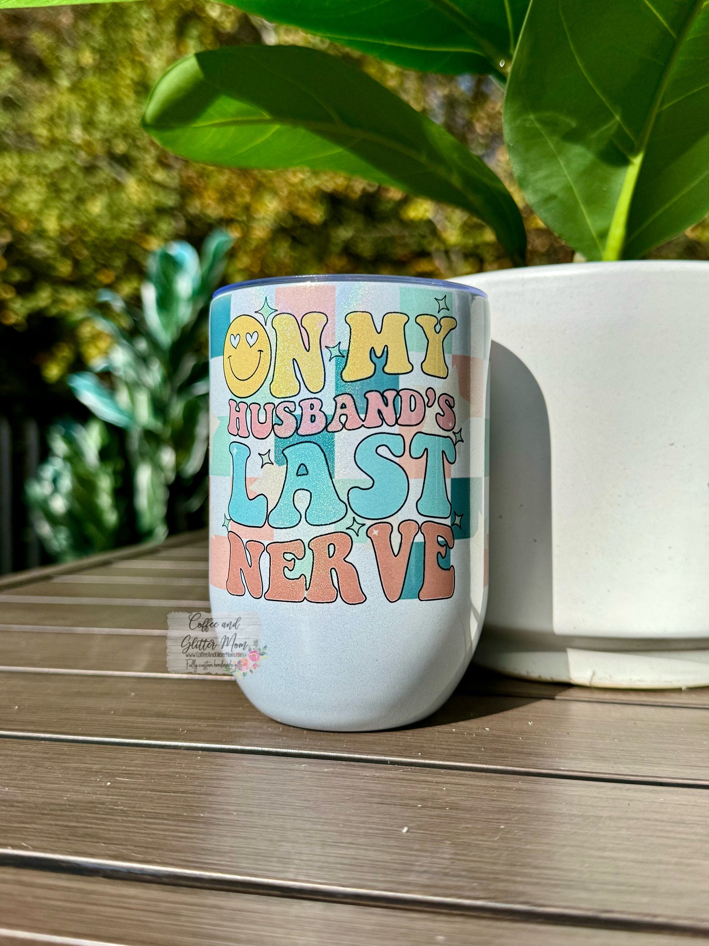 On My Husband's Last Nerve Checkered 12oz Holographic Sparkle Wine Tumbler