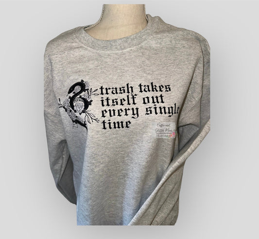 Trash Takes It's Self Out Adult Medium Sweatshirt