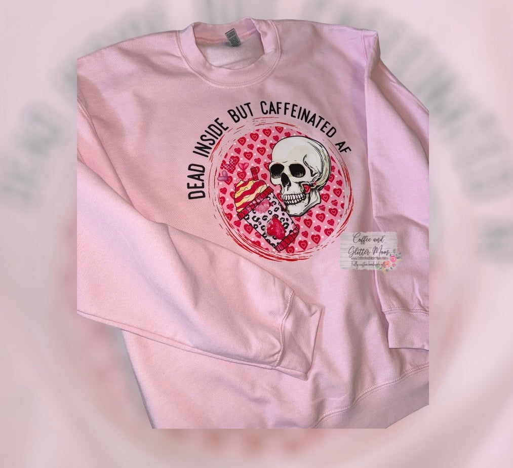 Dead Inside but Caffeinated Adult Medium Sweatshirt