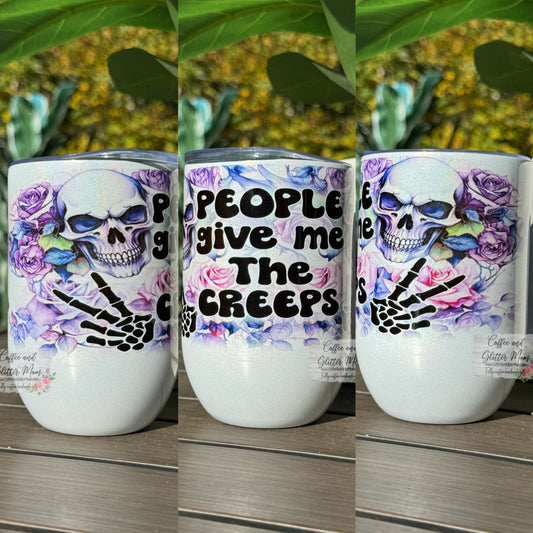 People Give Me The Creeps 12oz Holographic Sparkle Wine Tumbler