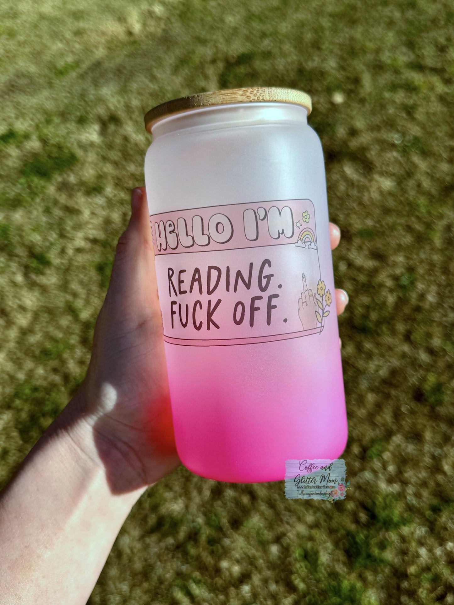 Fuck Off I'm Reading 16oz Pink Ombre Glass Can