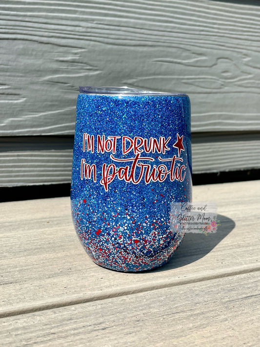 Not Drunk I'm Patriotic 15oz Wine Tumbler with Lid and Straw