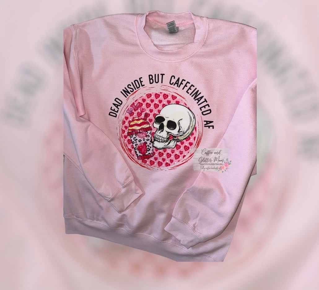Dead Inside but Caffeinated Adult Medium Sweatshirt