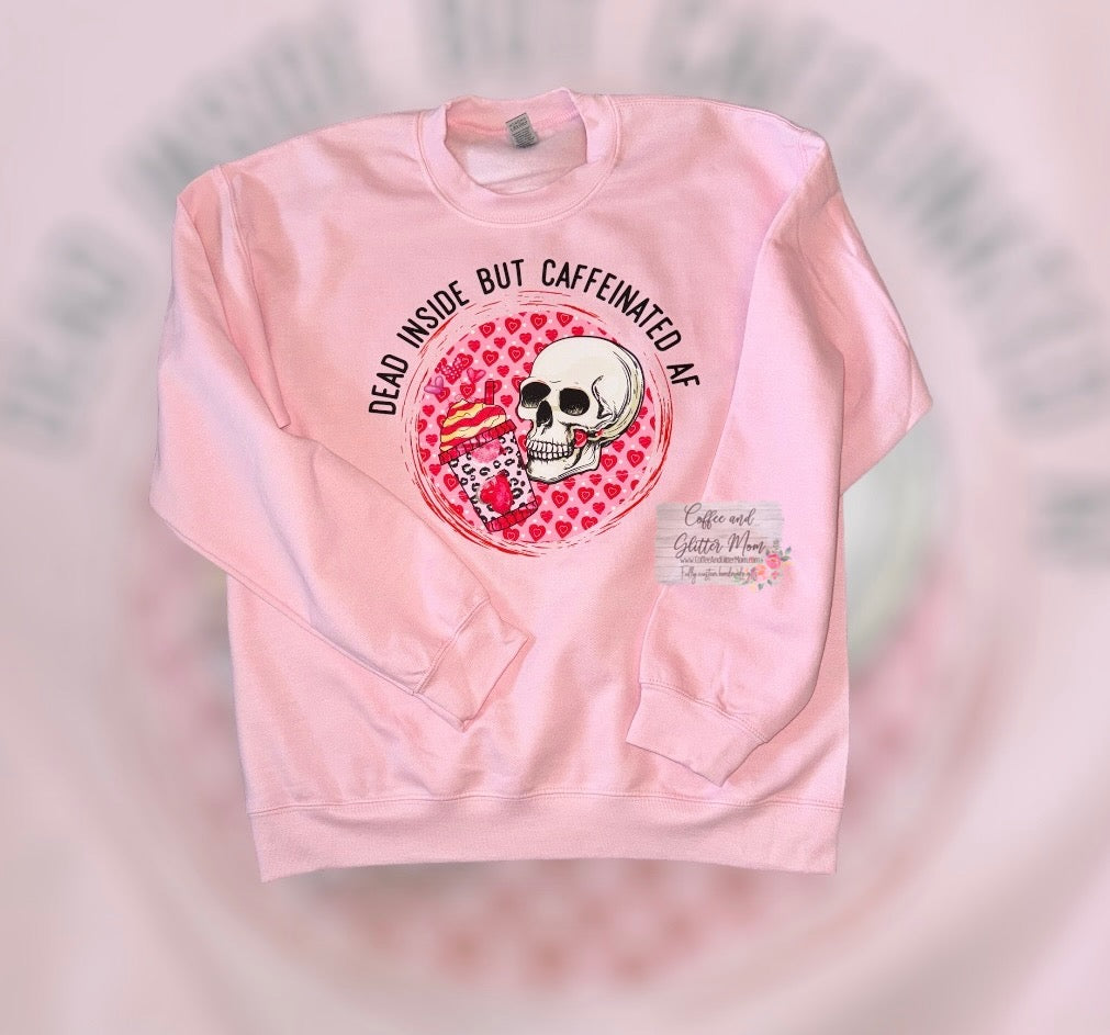 Dead Inside but Caffeinated Adult Medium Sweatshirt