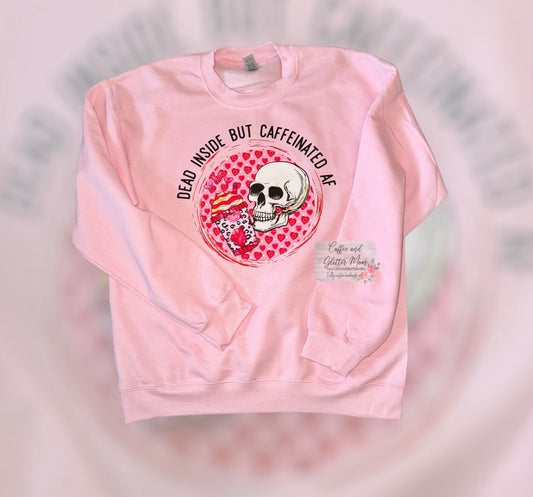 Dead Inside but Caffeinated Adult Medium Sweatshirt