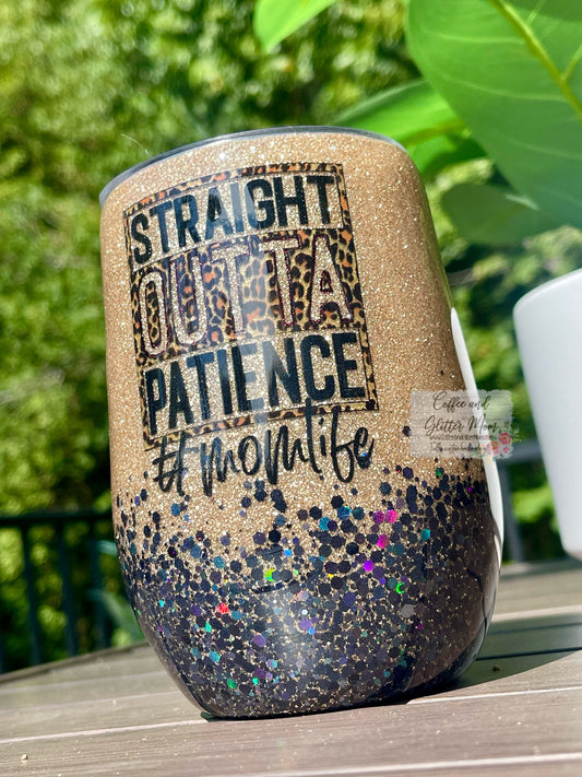 Straight Outta Patience #Momlife 15oz Wine Tumbler with Lid and Straw