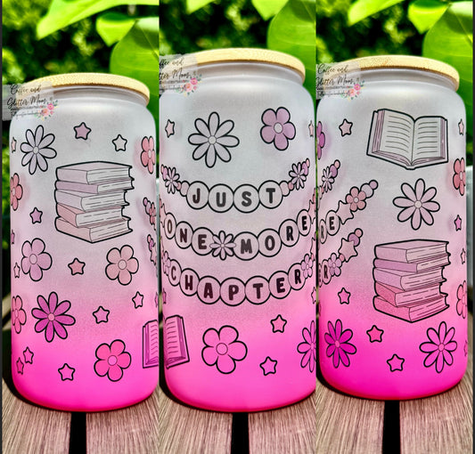 Just One More Chapter 16oz Pink Glass Can