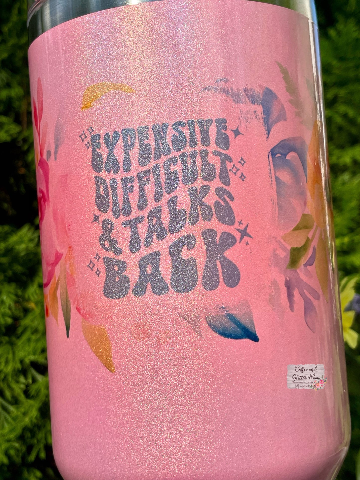 Expensive, Difficult & Talks Back 40oz Quencher Holographic Tumbler