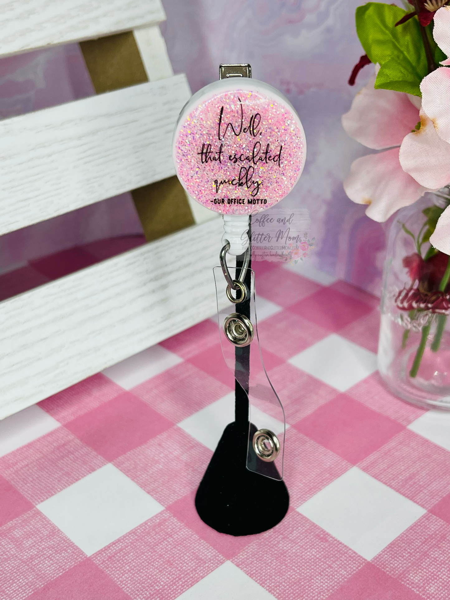 Well That Escalated Quickly Pink Badge Reel