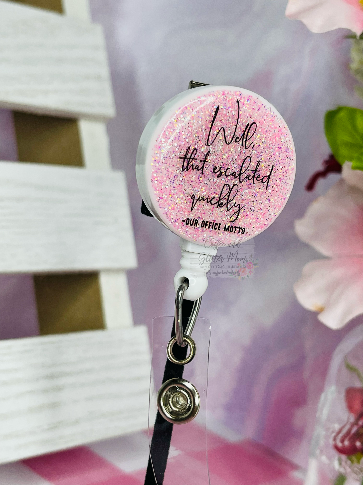 Well That Escalated Quickly Pink Badge Reel