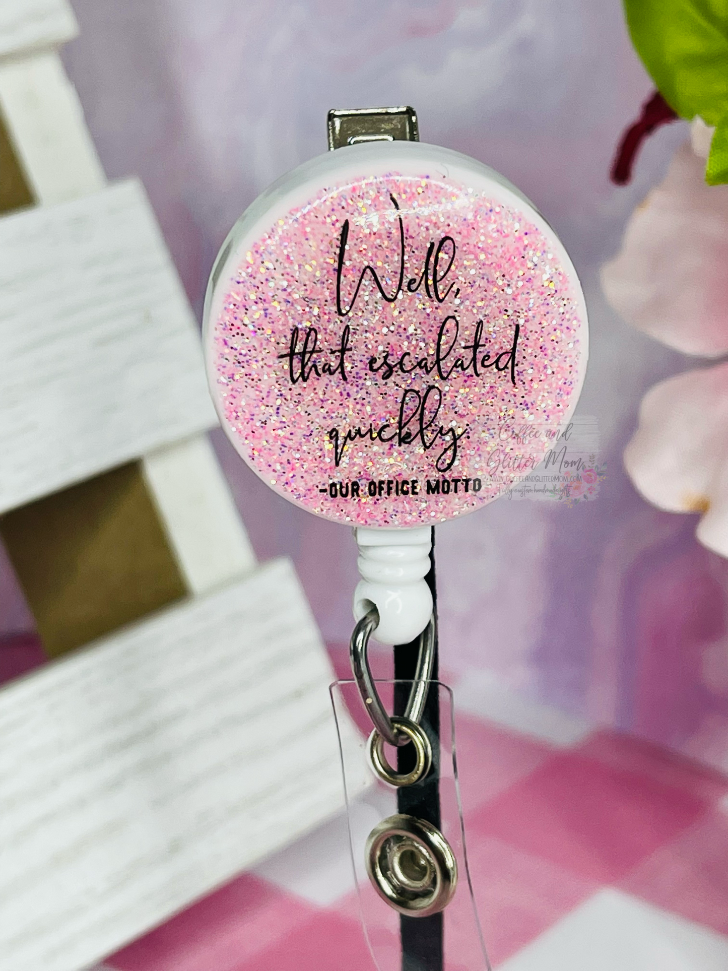 Well That Escalated Quickly Pink Badge Reel