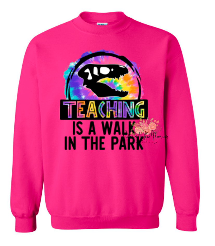 Teaching Is A Walk In The Park Sweatshirt