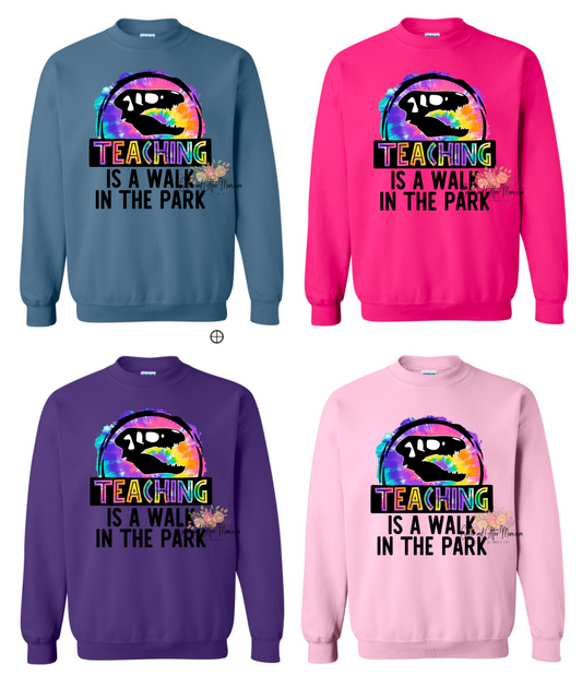 Teaching Is A Walk In The Park Sweatshirt