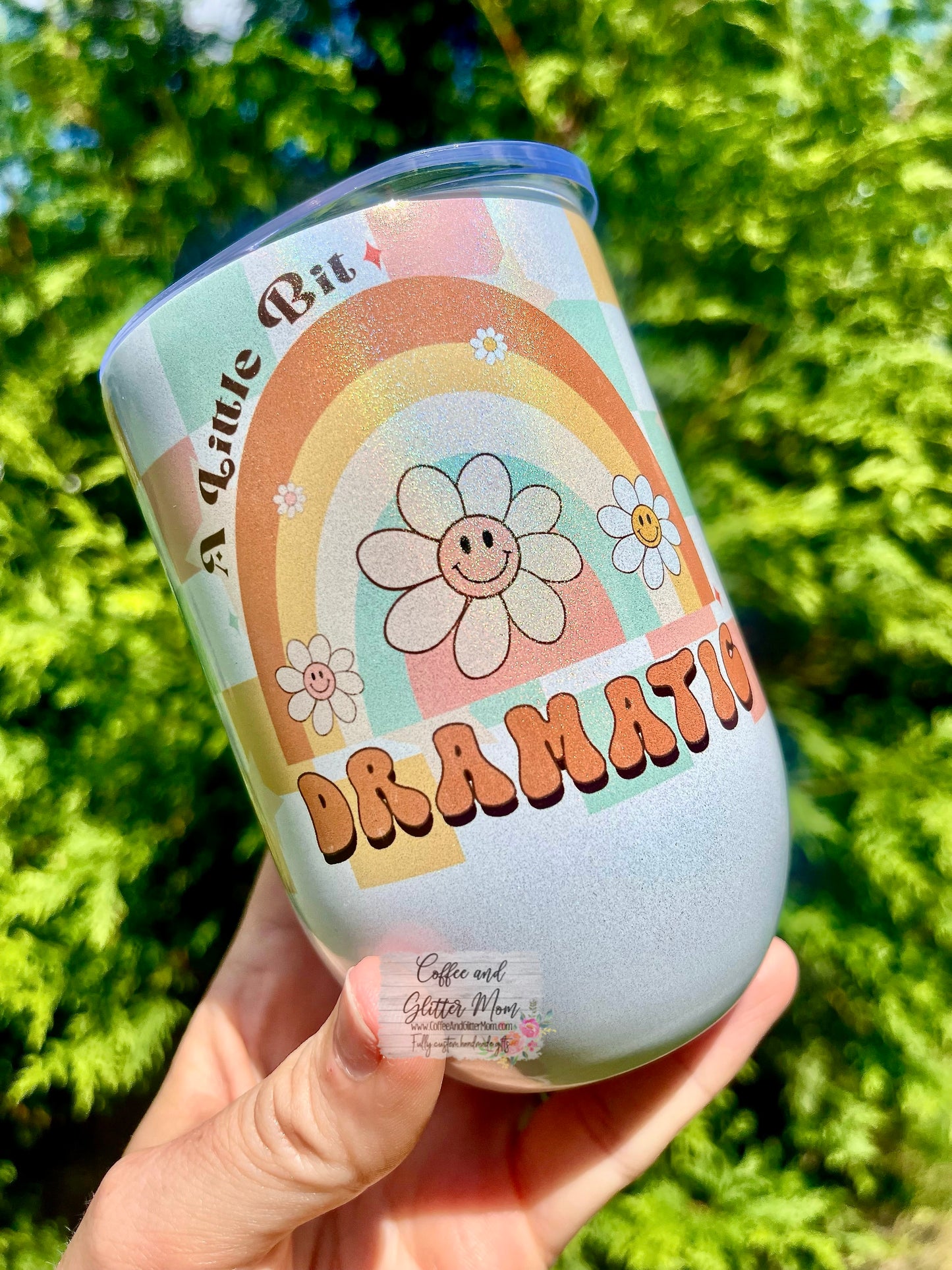 A Little Bit Dramatic 12oz Holographic Sparkle Wine Tumbler
