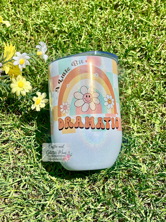 A Little Bit Dramatic 12oz Holographic Sparkle Wine Tumbler