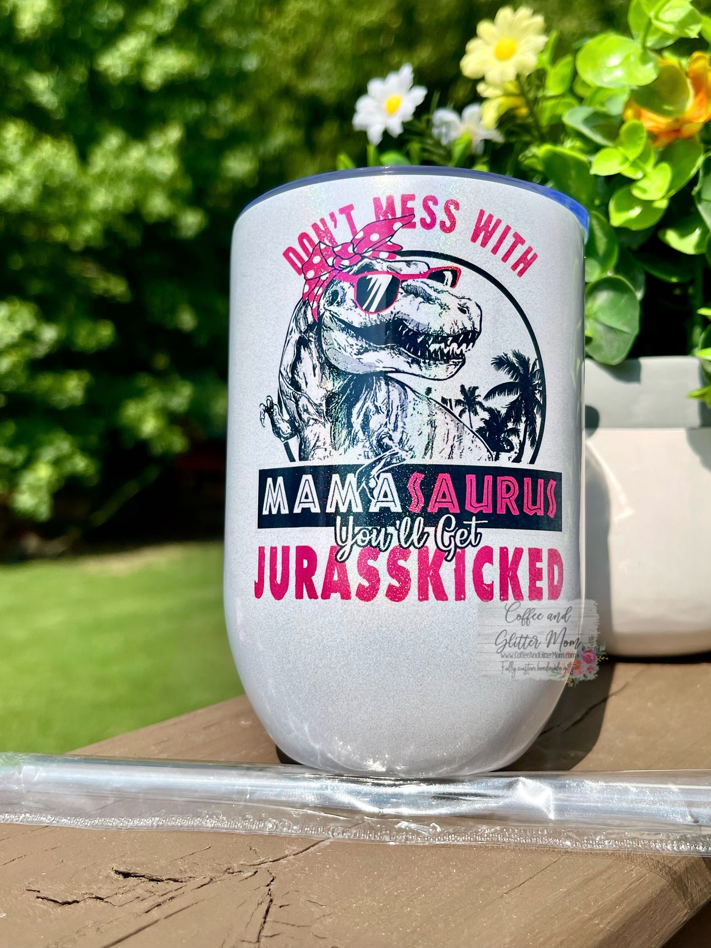 Don't Mess With Mama Dinosaur 12oz Holographic Sparkle Wine Tumbler