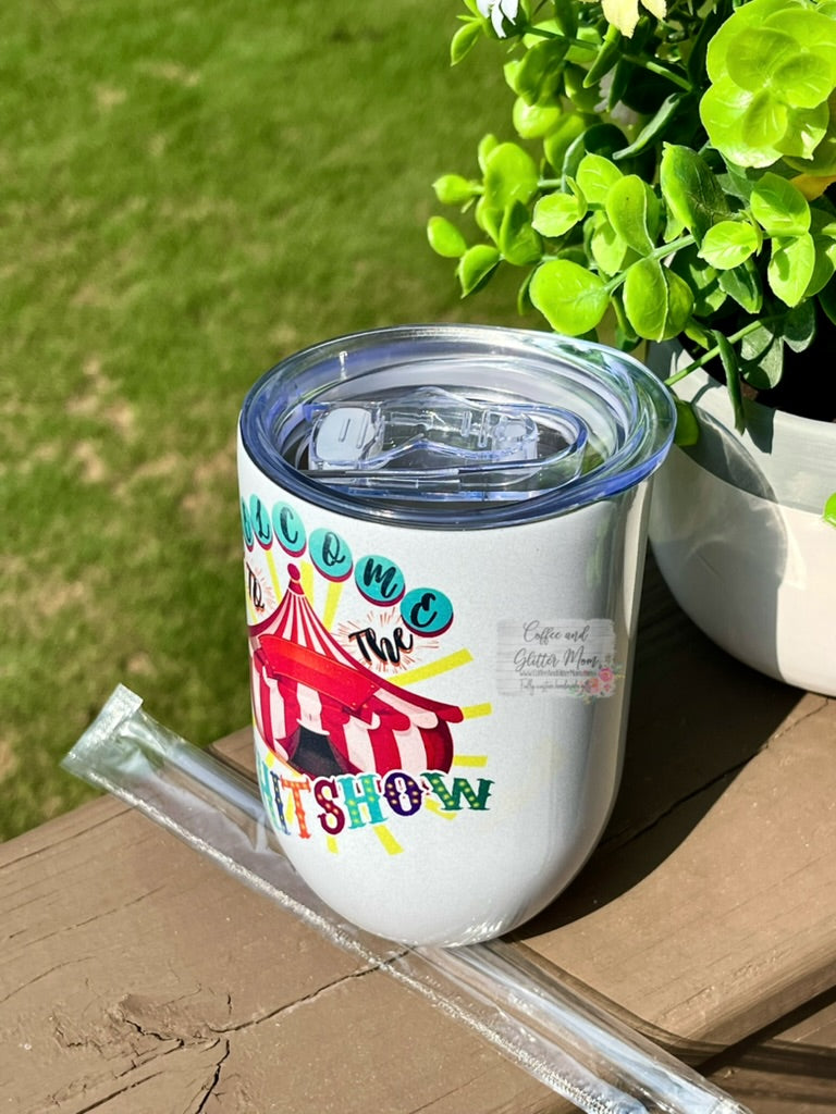 Welcome to the Shit Show 12oz Holographic Sparkle Wine Tumbler