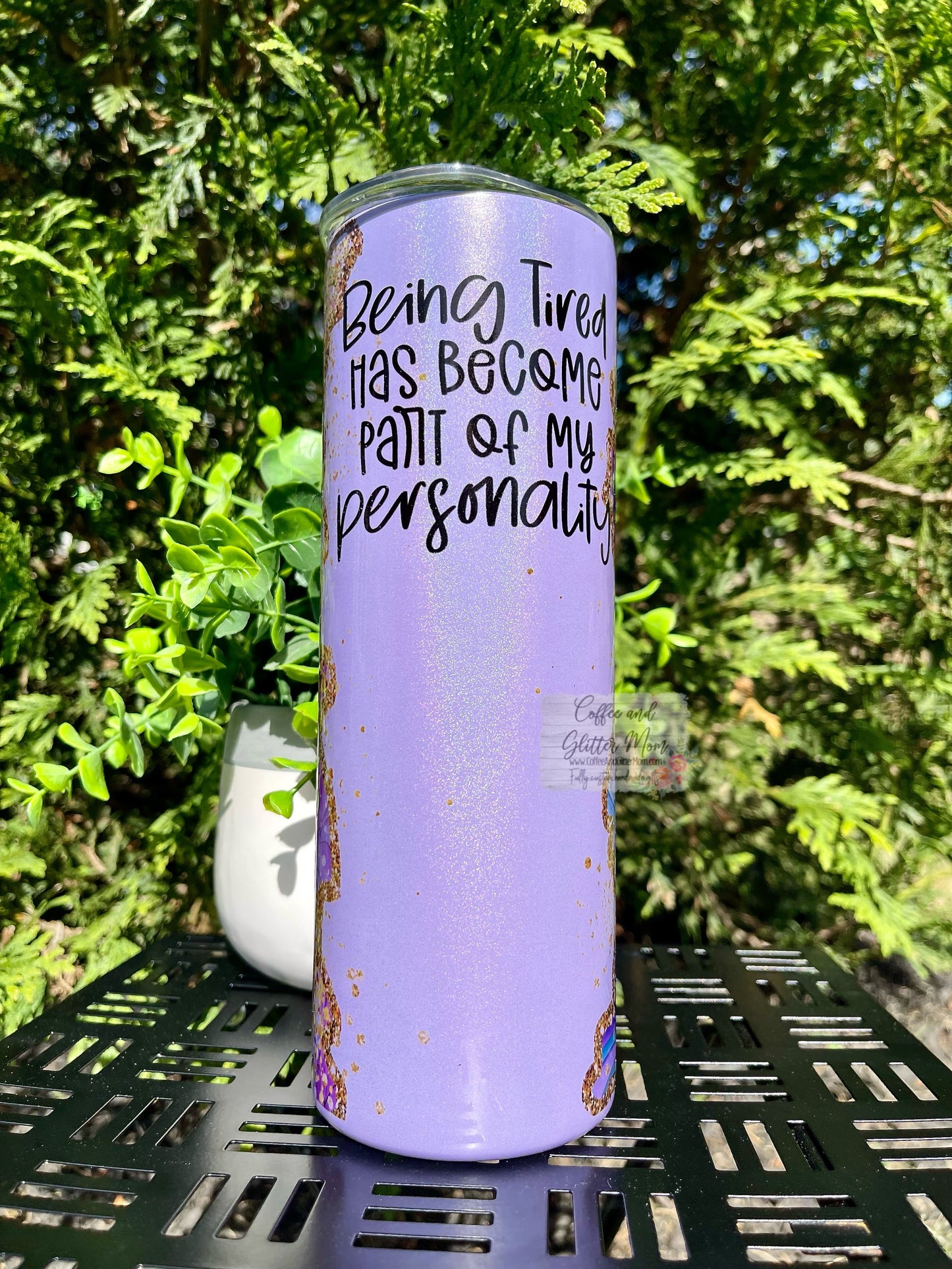 Being Tired has Become Part Of My Personality 20oz Purple Rainbow Skinny Tumbler