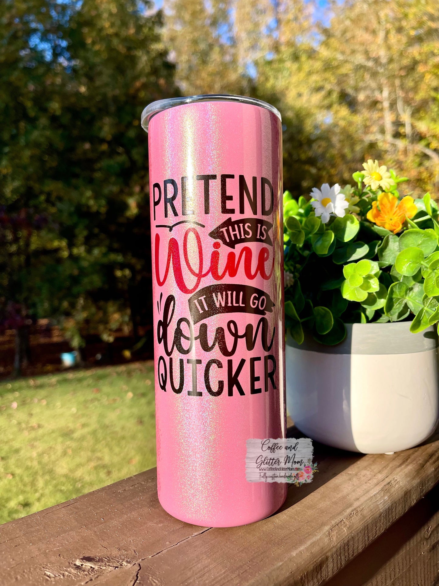 Pretend This Is Wine 20oz Holographic Rainbow Skinny Tumbler