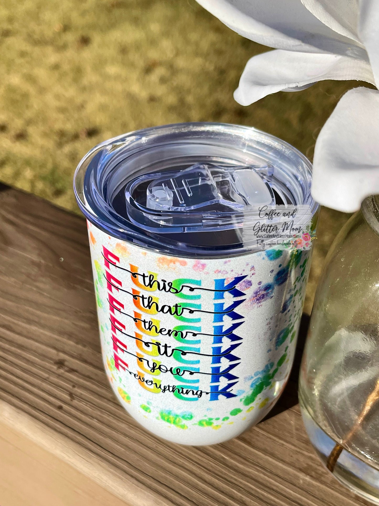 Fuck Everything 12oz Holographic Sparkle Wine Tumbler