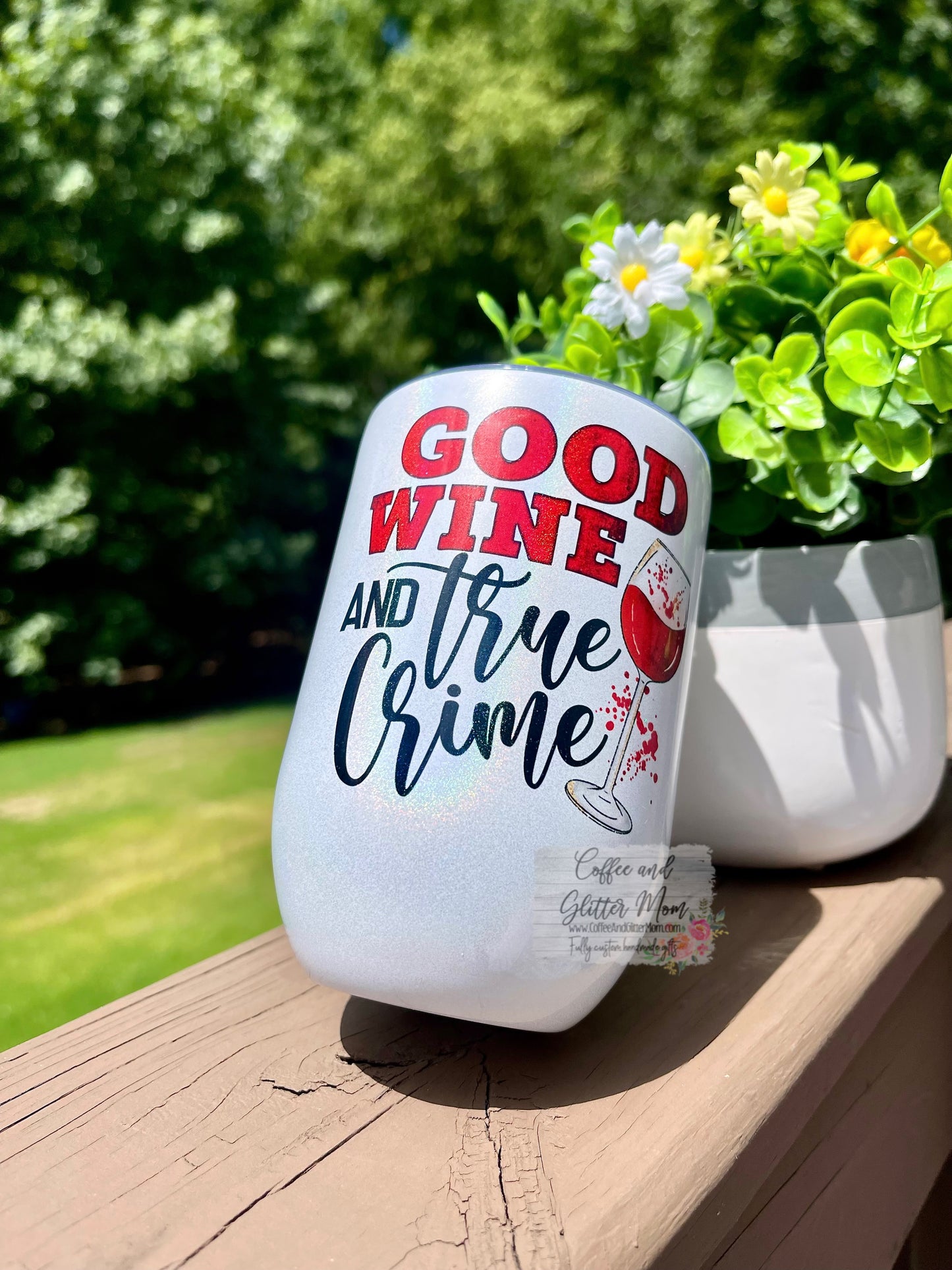 Good Wine and True Crime 12oz Holographic Sparkle Wine Tumbler