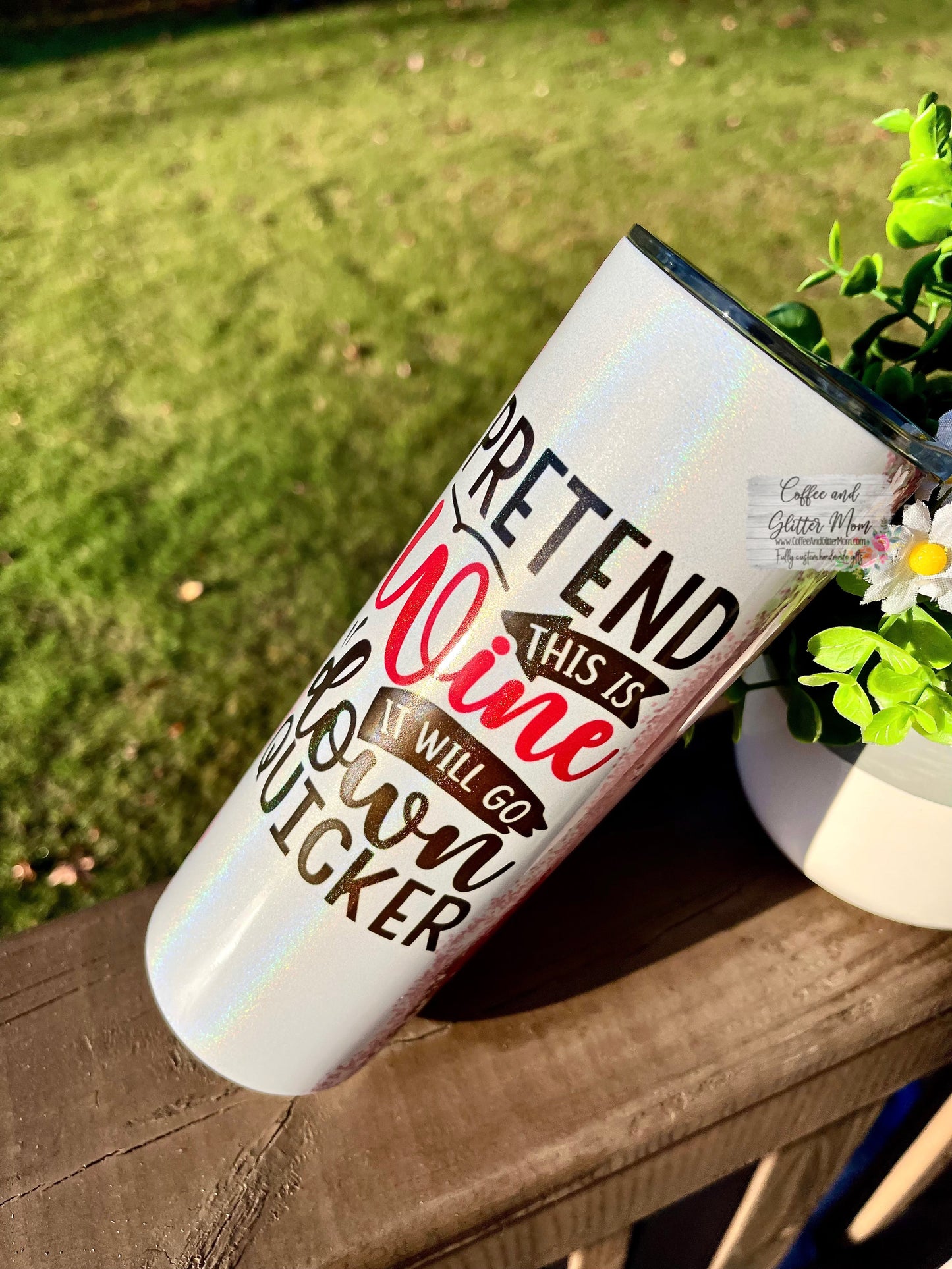 Pretend This Is Wine 20oz Holographic Rainbow Skinny Tumbler