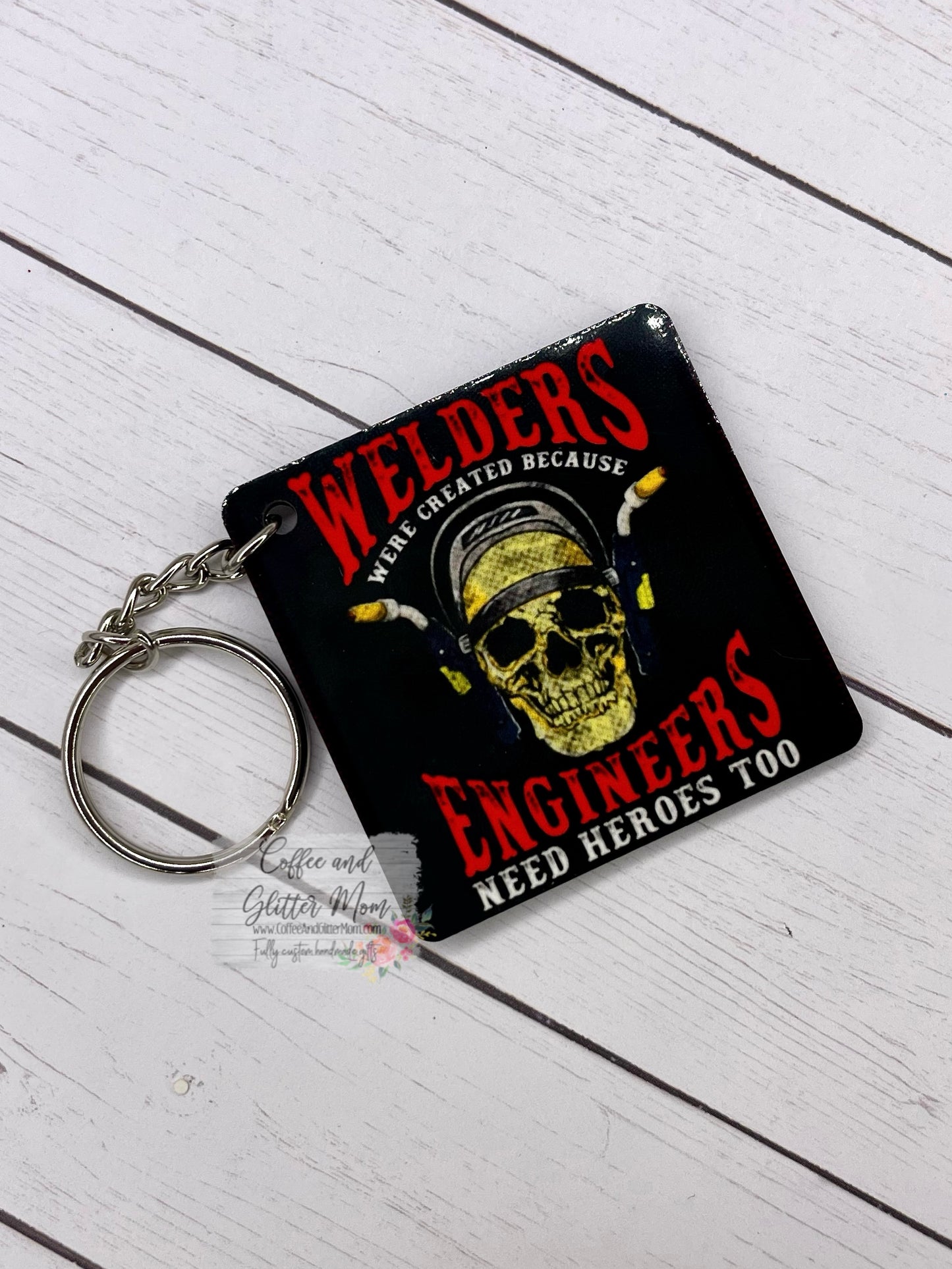 Welders Are Hero's Keychain