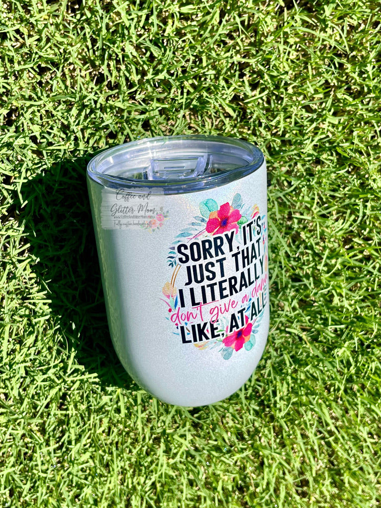 Literally Don't Give A Damn 12oz Holographic Sparkle Wine Tumbler
