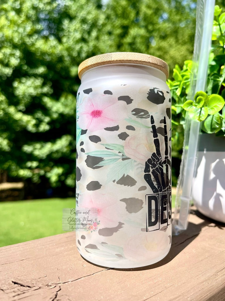 Have the Day You Deserve 12oz Glass Can