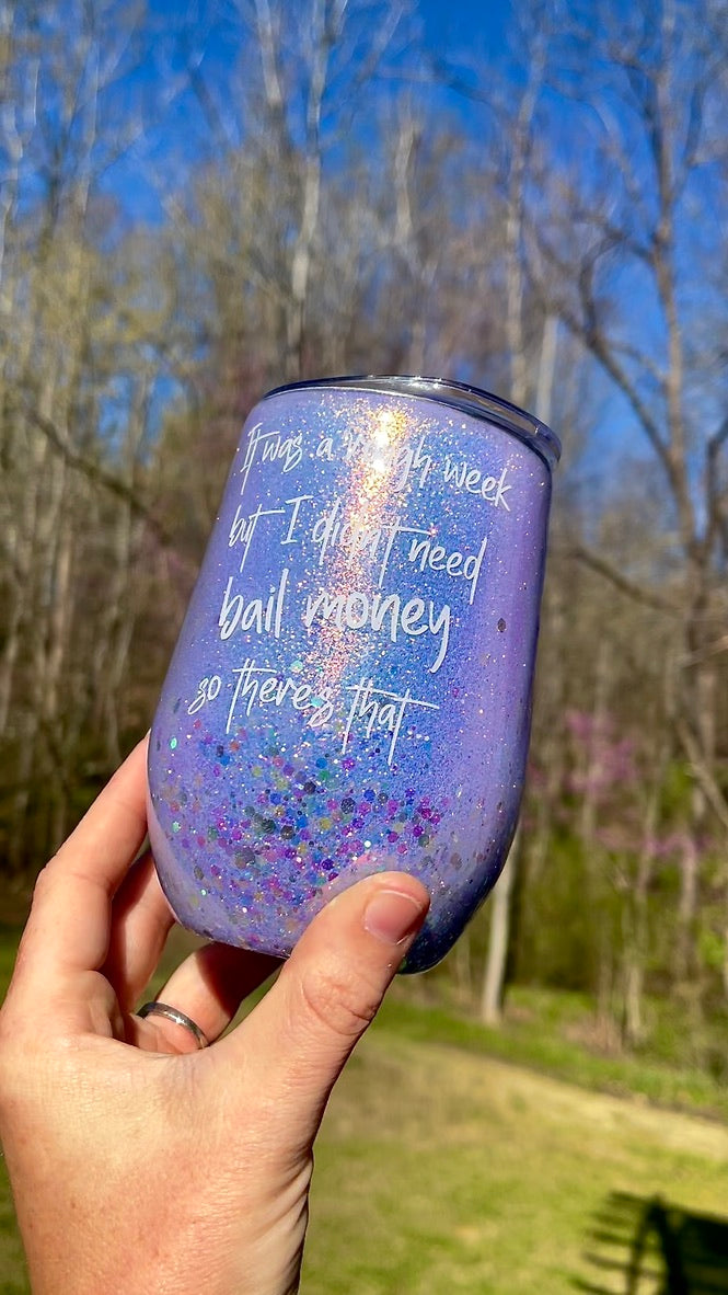 Didn't Need Bail Money 15oz Wine Tumbler with Lid and Straw
