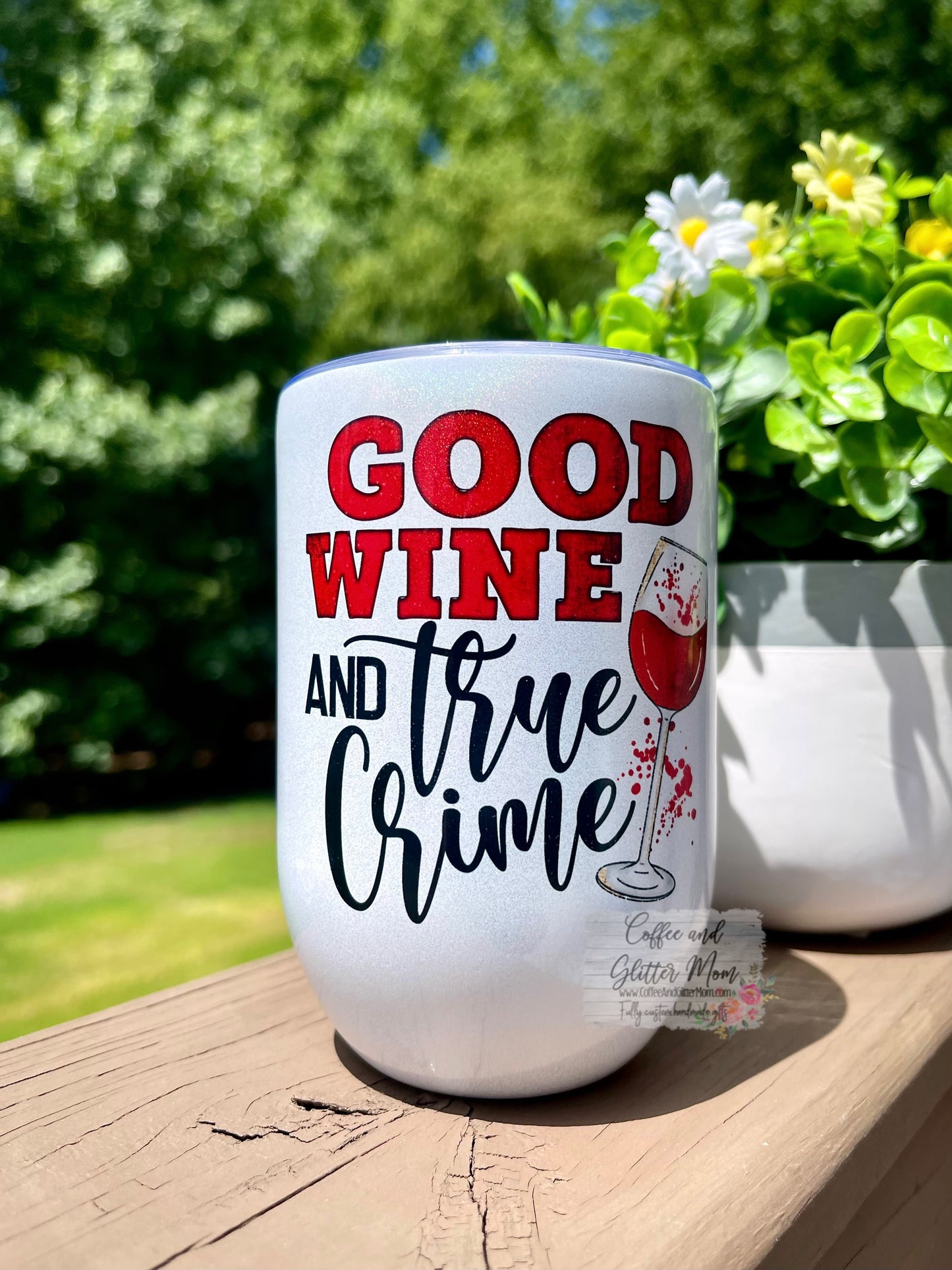 Good Wine and True Crime 12oz Holographic Sparkle Wine Tumbler