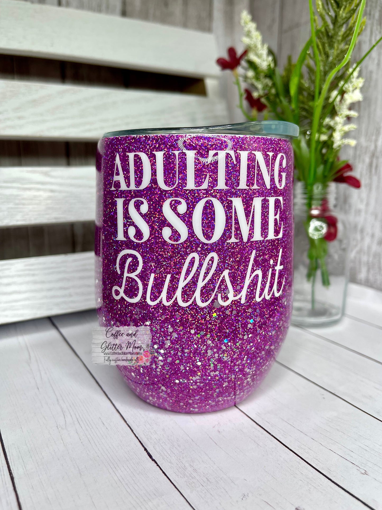 Adulting is some Bullshit 15oz Wine Tumbler with Lid and Straw