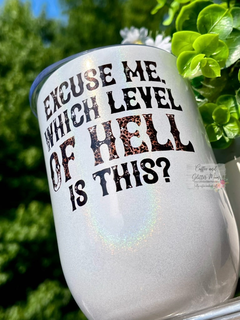 What Level of Hell 12oz Holographic Sparkle Wine Tumbler