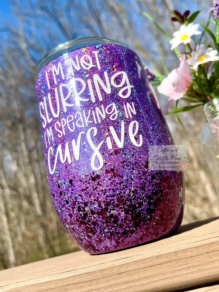 I'm Not Slurring 15oz Wine Tumbler with Lid and Straw
