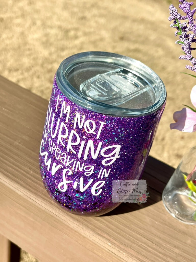 I'm Not Slurring 15oz Wine Tumbler with Lid and Straw