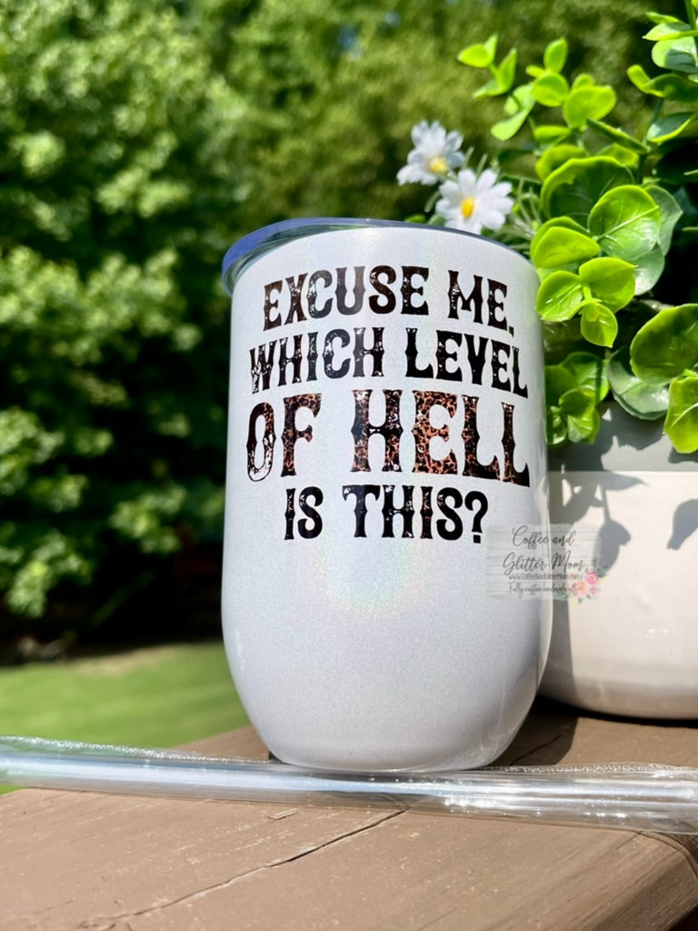 What Level of Hell 12oz Holographic Sparkle Wine Tumbler