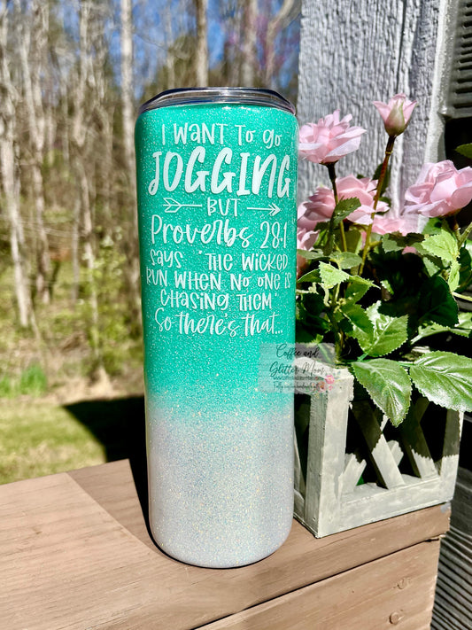 I Want to go Jogging 20oz Skinny