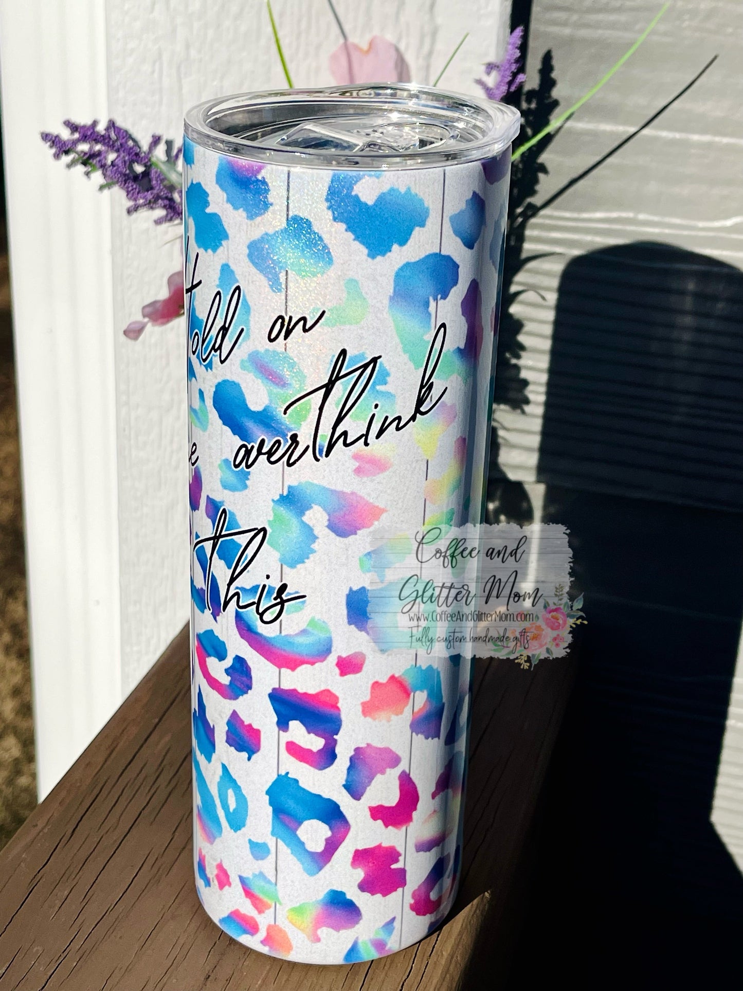 Hold On, Let Me Overthink This Animal Print 20oz Holographic White Skinny Tumbler