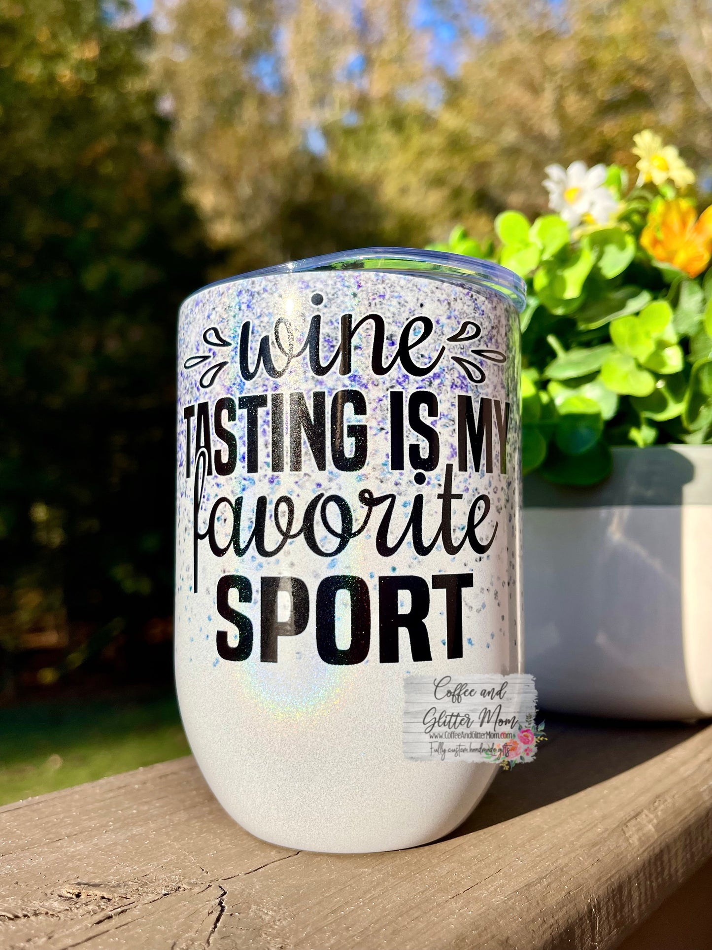 Wine Tasting is my Favorite Sport 12oz Holographic Sparkle Wine Tumbler