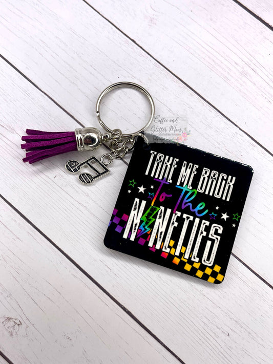 Take Me Back to the 90's Keychain