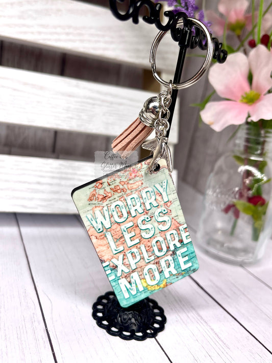 Explore More Worry Less Keychain