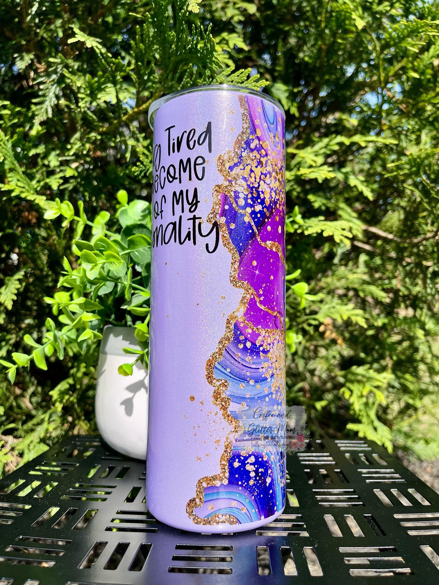 Being Tired has Become Part Of My Personality 20oz Purple Rainbow Skinny Tumbler