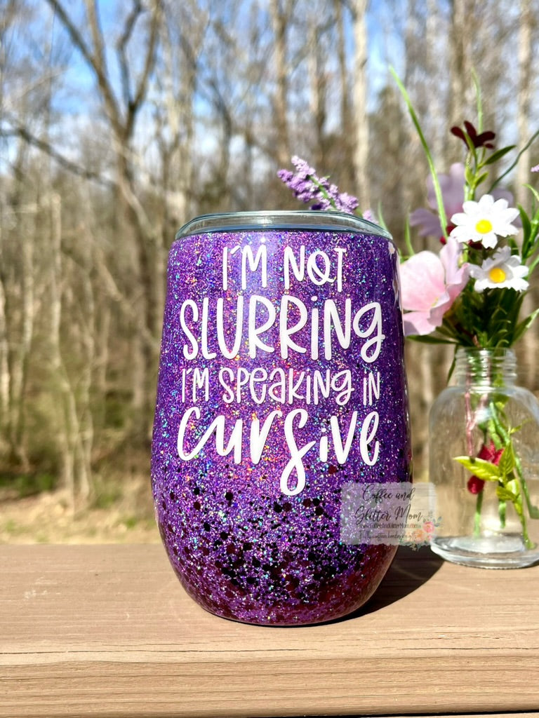 I'm Not Slurring 15oz Wine Tumbler with Lid and Straw