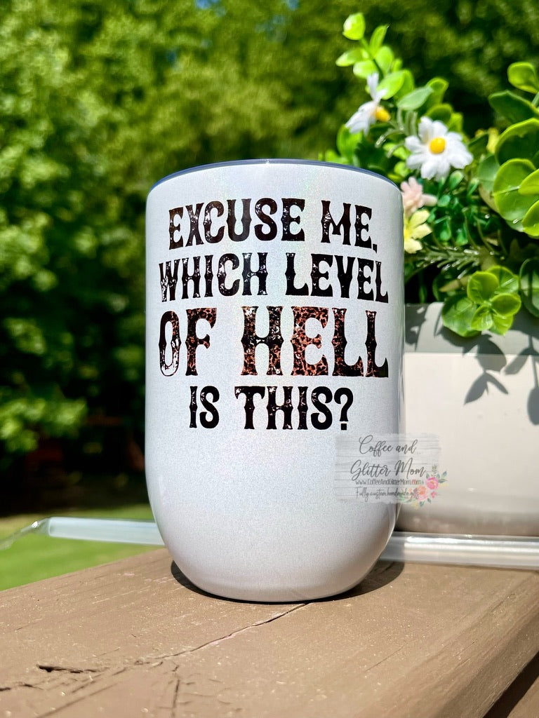 What Level of Hell 12oz Holographic Sparkle Wine Tumbler