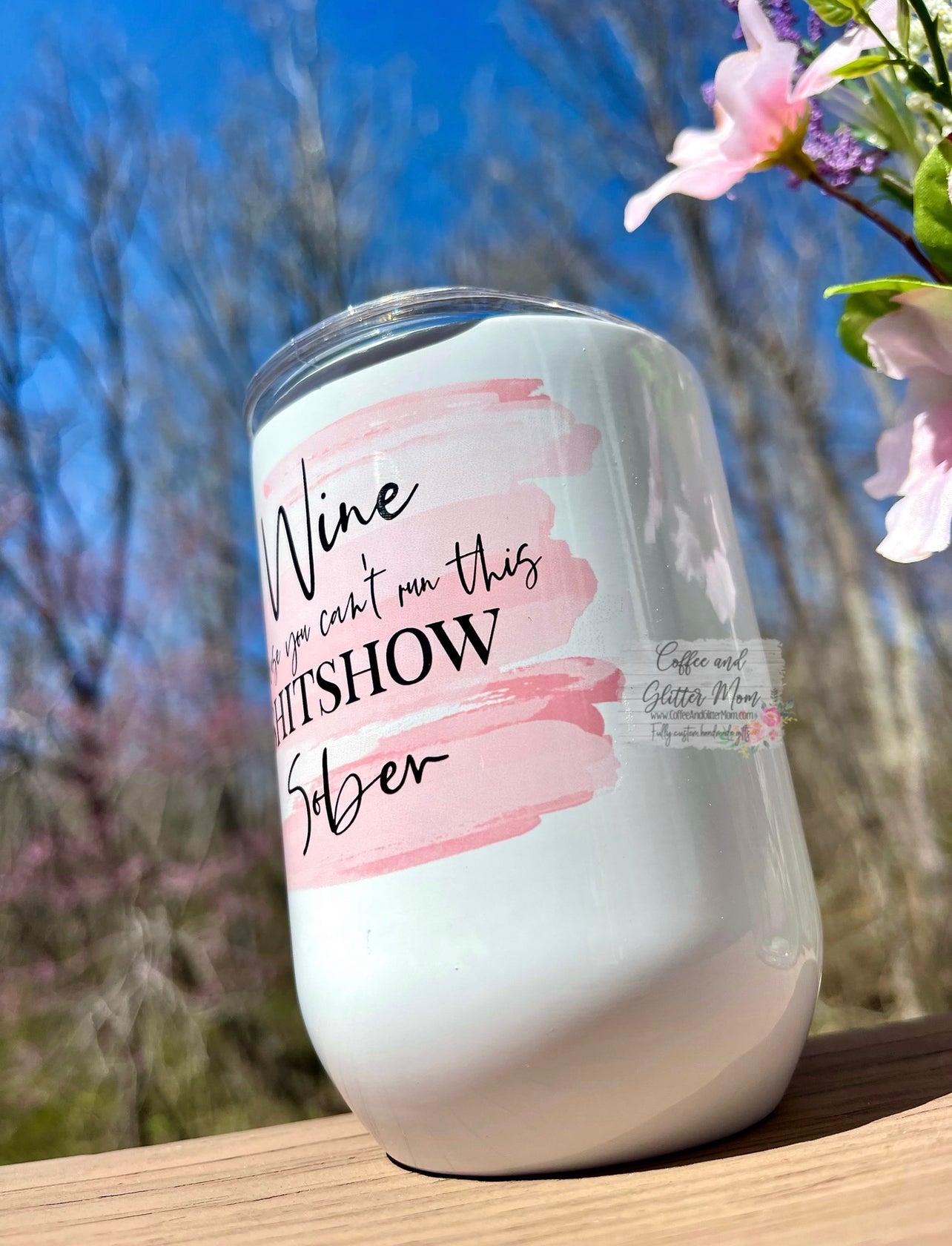 Can’t Run This Shitshow Sober 12oz Wine Tumbler